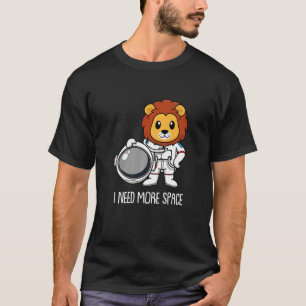 T-shirt Lion Astronaut Lioness Big Cat Animal J'ai besoin