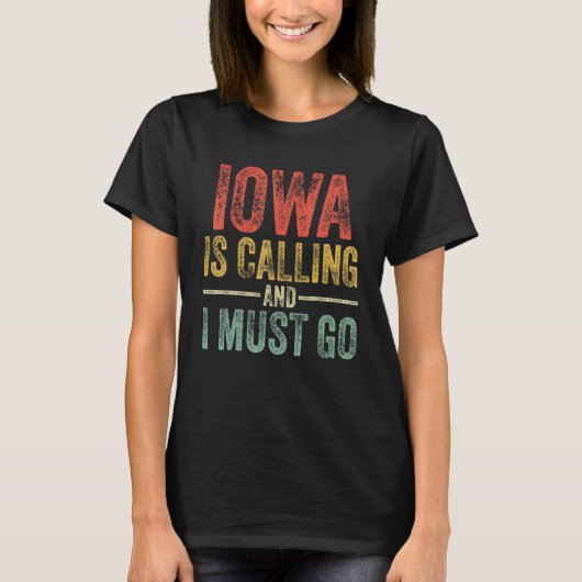 T-shirt L'Iowa Appelle Et Je Dois Aller Funky Home State V (Devant)
