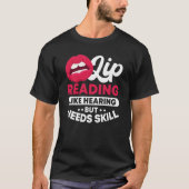 T-shirt Lip Reading Like Hearing But Needs Skill ASL Deaf  (Devant)