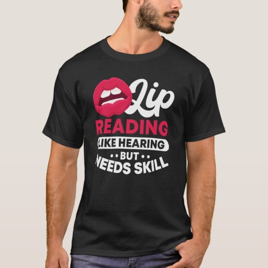 T-shirt Lip Reading Like Hearing But Needs Skill ASL Deaf  (Devant)