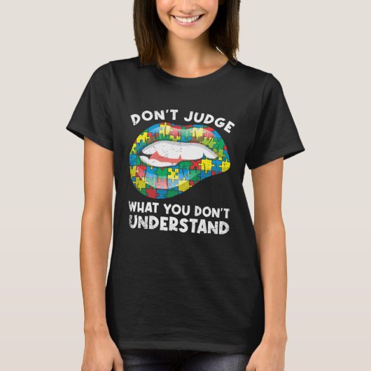 T-shirt Lips Don t Judge ASD Autistic Autism Awareness (Devant)