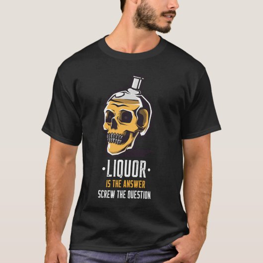 T-shirt Liquor est la réponse graphique crâne (Devant)