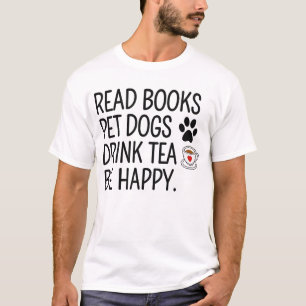 T-shirt Lire des livres Caresser les chiens Boire du thé ê
