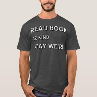 T-shirt lire des livres être gentil rester bizarre 15