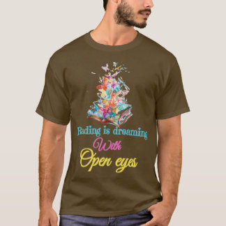 T-shirt Lire est rêver avec les yeux ouverts livre lecture