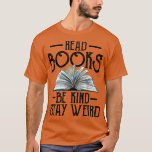 T-shirt Lire les livres Be Kind Rester bizarre drôle Booki