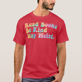 T-shirt Lire les livres être gentil rester bizarre drôle l