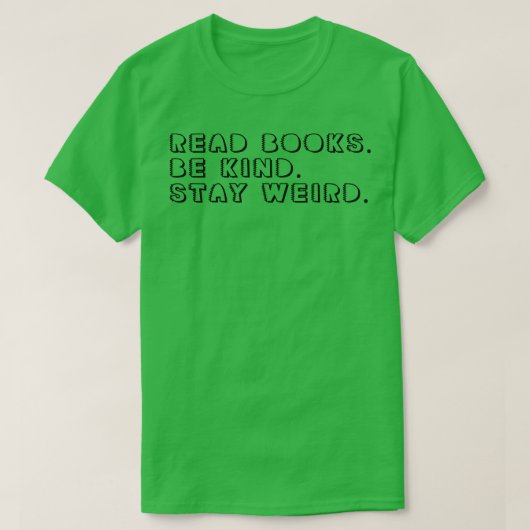 T-shirt Lire Livres Be Kind Rester bizarre 12 (Design devant)