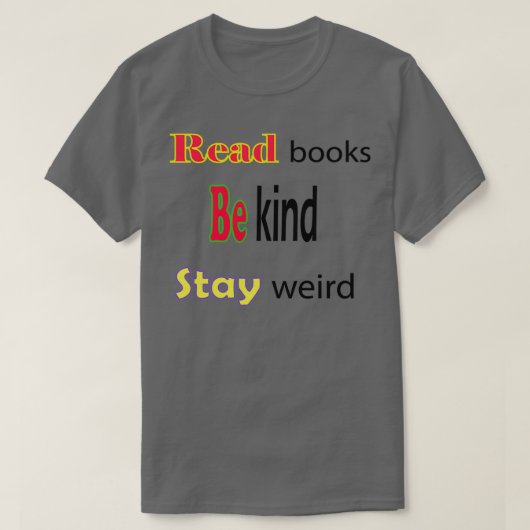 T-shirt Lire Livres Be Kind Rester bizarre 13 (Design devant)