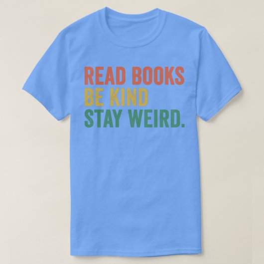 T-shirt Lire Livres Be Kind Rester bizarre 16 (Design devant)