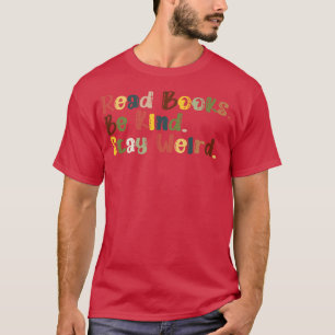 T-shirt Lire Livres Be Kind Restez Bizarre 15