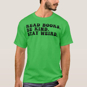 T-shirt Lire Livres Be Kind Restez Bizarre 22