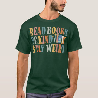 T-shirt Lire Livres Be Kind Restez Bizarre Drôle Livre Lov
