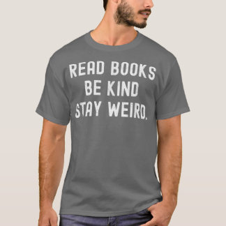 T-shirt Lire Livres Be Kind Restez Bizarre Livre Amusant L