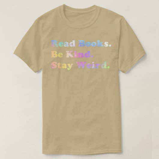 T-shirt Lire Livres Be Kind Restez bizarre Tie Dye Réserve (Design devant)