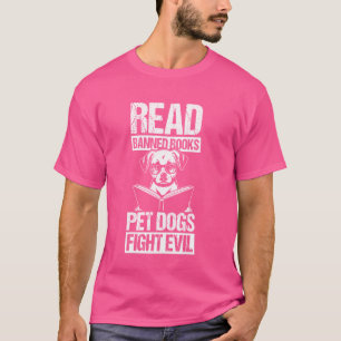T-shirt Lire Livres interdits CHIENS ANIMAUX COMBATTRE MAL