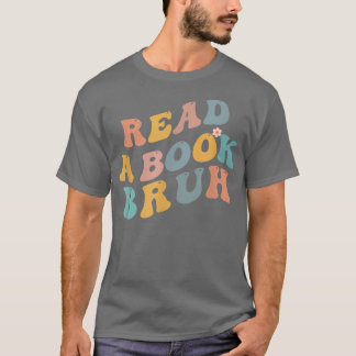 T-shirt Lire un livre Bruh Reader 1970s Retro drôle Lectur