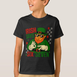 T-shirt L'Irlandais dit six sept mème drôle 6 7 Saint-Patr
