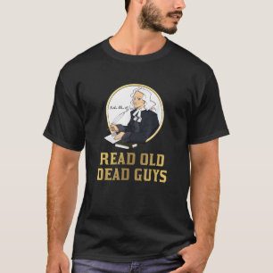 T-shirt Lisez Old Dead Guys drôle John Wesley bookworm