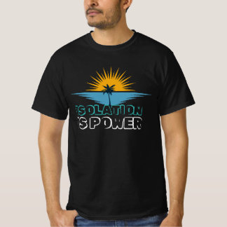 T-shirt L'isolement est la puissance | Force dans Solitude