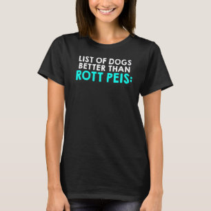 T-shirt Liste De Chiens Mieux Que Rott Peis Chien Propriét
