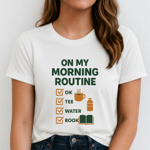 T-shirt Liste de contrôle de routine matinale Tee; Café co
