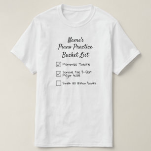 T-shirt Liste de seaux Piano Practice Pianiste Personnalis
