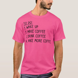T-shirt Liste des choses à faire du café amusant