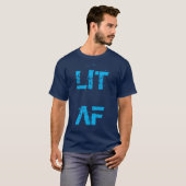 T-shirt "LIT AF" (Voorkant volledig)