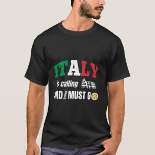 T-shirt L'Italie appelle et je dois y aller 