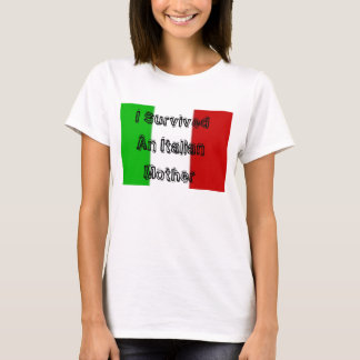 T-shirt l'Italie, j'ai survécu à une mère italienne