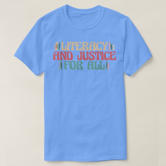 T-shirt Literacy And Justice for All Teacher Reading Book (Design devant)