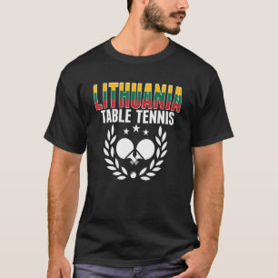 T-shirt Lithuania Table Tennis Lithuanian Ping Pong Suppo
