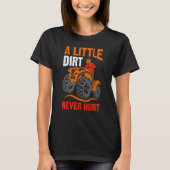T-shirt Little Dirt Jamais Blessé Quad Bike Rider Applicat (Devant)