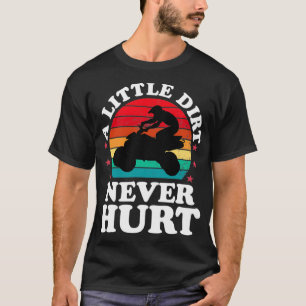 T-shirt Little Dirt Never Hurt Funny ATV Quad Bike Racing
