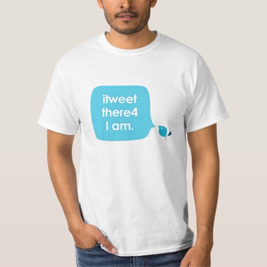 T-shirt l'iTweet there4 je suis (une plus grande version (Devant)