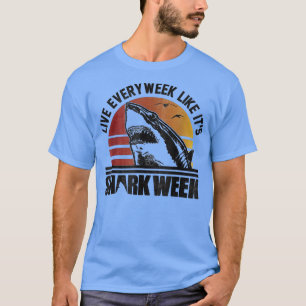 T-shirt Live Chaque Semaine Comme Ses Semaines De Requin A