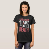 T-shirt Live Crazy Fake Your Death Opossum (Devant entier)