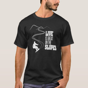 T-shirt Live Est Superbe Sur Les Pentes Cool Snowboarder