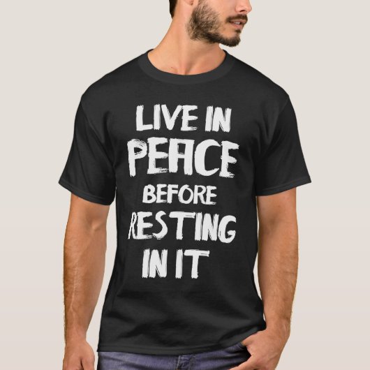 T-shirt Live In Peace Before Resting In It Social Society (Devant)
