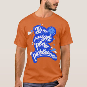 T-shirt Live Lauder Play Pickleball