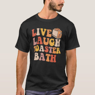 T-shirt Live Lauder Toaster Bain Super Salle de bain rétro