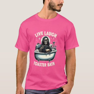 T-shirt Live Lauder Toaster Bath Funny Skeleton Halloween