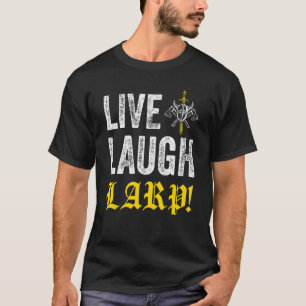 T-shirt Live Laugh LARP Dire pour LARP Jouer un rôle LARP