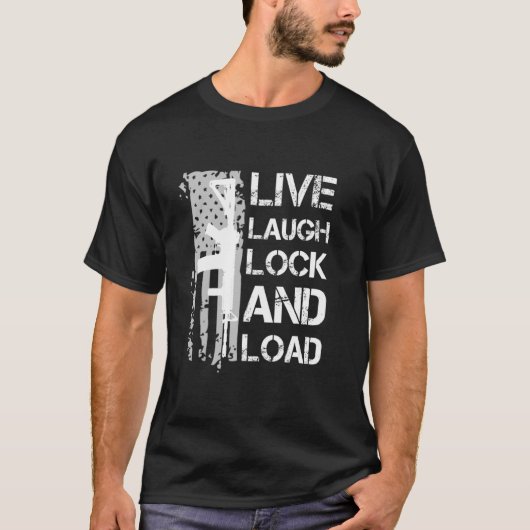 T-shirt Live Laugh Lock And Load 2a Distressed Flag (Devant)