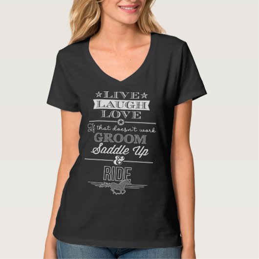 T-shirt Live Laugh Love If That Doesn t Work Groom Saddle  (Devant)