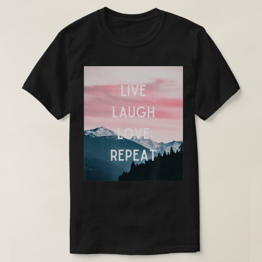 T-shirt Live Laugh Love Repeat (Design devant)