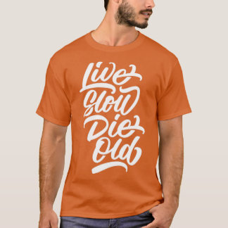 T-shirt Live Lent Die Vieux
