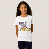 T-Shirt Live Life Fully Quote (Devant entier)