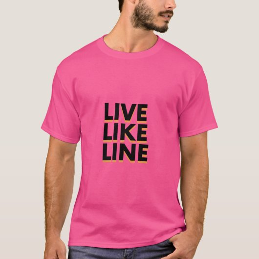 T-shirt Live Like Line Funny Cadeau (Devant)